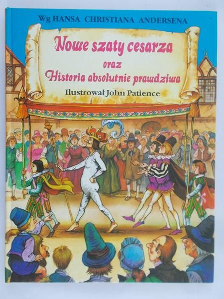 Andersen Hans - Nowe szaty cesarza oraz Historia absolutnie prawdziwa