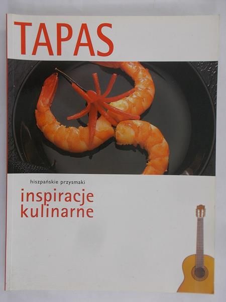 Winiarska Elżbieta (red.) - Tapas – Hiszpańskie przysmaki