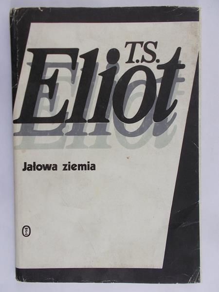 Eliot T.S.  - Jałowa ziemia