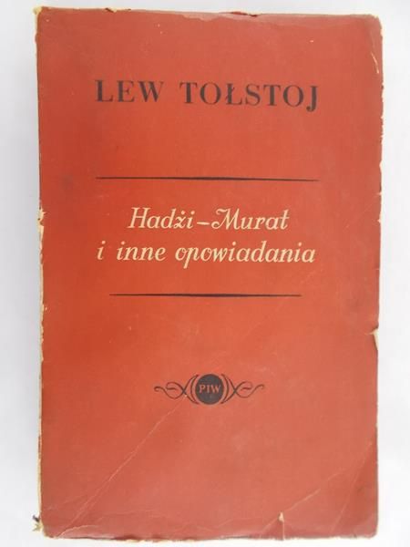 Tołstoj Lew - Hadżi-Murat i inne opowiadania
