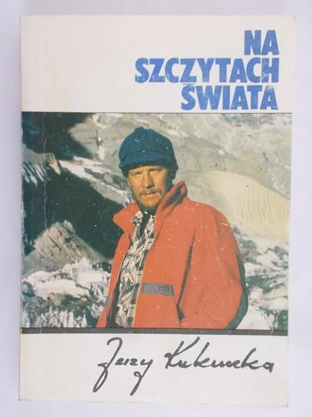 Kukuczka Jerzy - Na szczytach świata