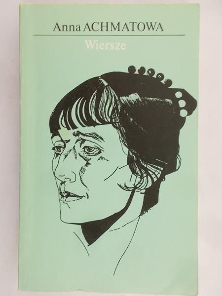 Achmatowa Anna - Wiersze