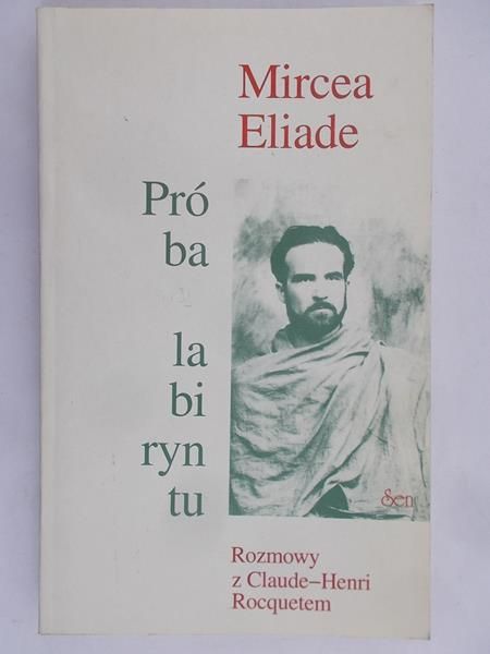 Eliade Mircea - Próba labiryntu