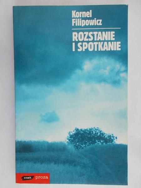 Filipowicz Kornel - Rozstanie i spotkanie