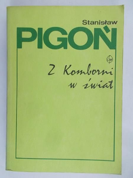 Pigoń Stanisław - Z Komborni w świat