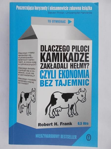 Frank Robert H. - Dlaczego piloci kamikadze zakładali hełmy? Czyli ekonomia bez tajemnic