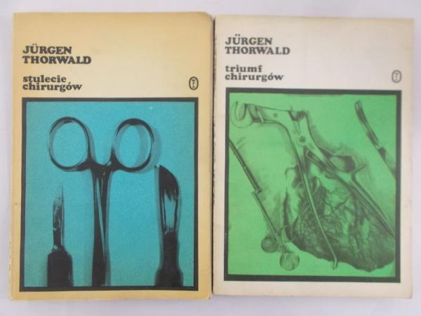 Thorwald Jurgen - Stulecie chirurgów/ Triumf chirurgów