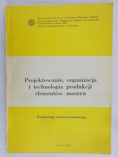 Projektowanie, organizacja i technologia produkcji elementów maszyn zeszyt