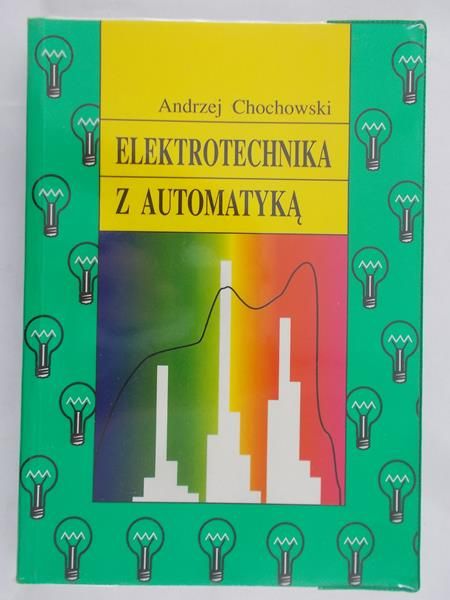 Chochowski Andrzej -  Elektrotechnika z automatyką