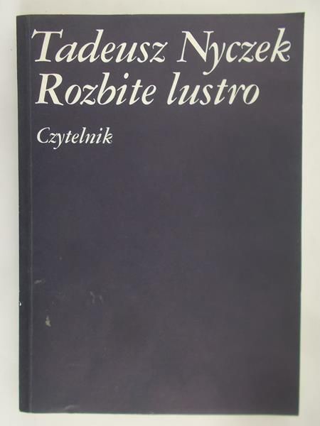 Nyczek Tadeusz - Rozbite lustro