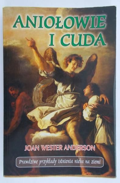 Anderson Joan Wester - Aniołowie i Cuda