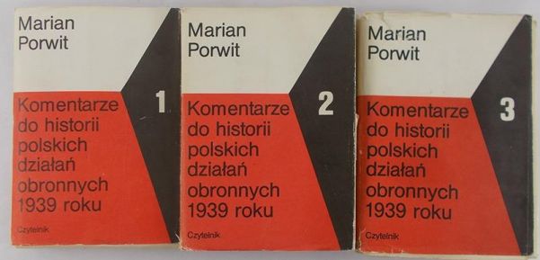 Porwit Marian - Komentarze do historii polskich działań obronnych 1939 roku, Tom I-III