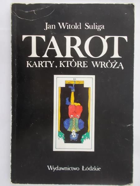 Suliga Jan Witold  - Tarot. Karty, które wróżą