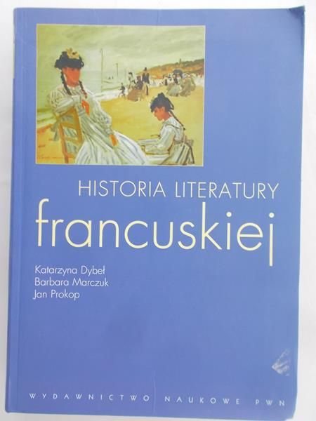 Dybeł K.- Historia literatury francuskiej