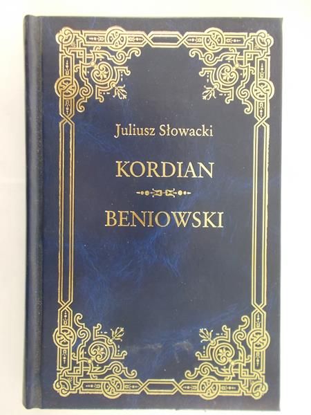 Słowacki Juliusz - Kordian, Beniowski