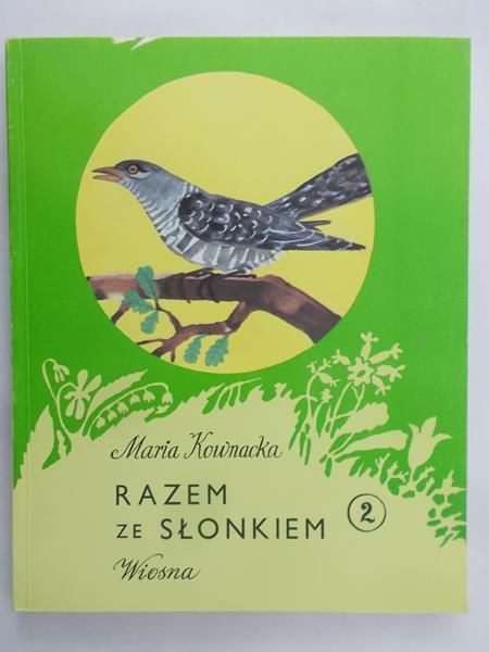 Kownacka Maria - Razem ze słonkiem. Wiosna