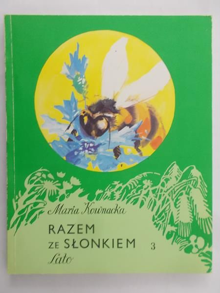 Kownacka Maria - Razem ze słonkiem. Lato.