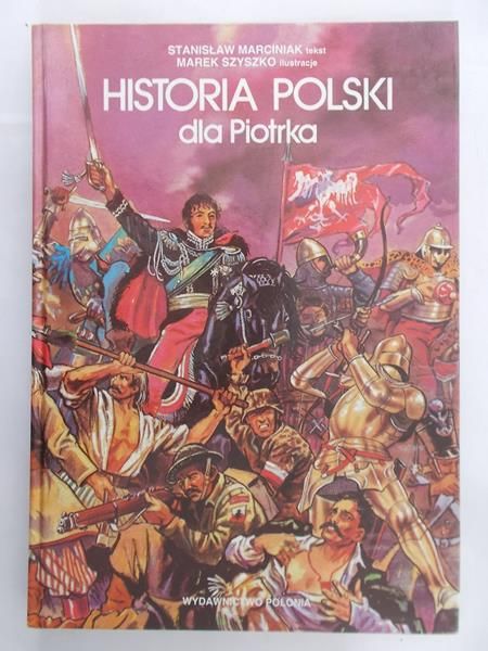 Marciniak Stanisław - Historia Polski dla Piotrka