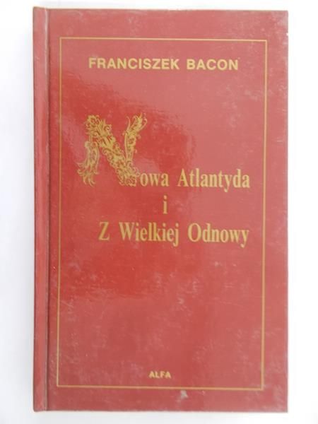 Bacon Franciszek - Nowa Atlantyda i z Wielkiej odnowy