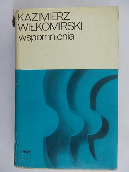 Wiłkomirski Kazimierz - Wspomnienia