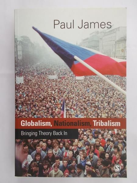 James Paul - Globalism, Nationalism, Tribalism