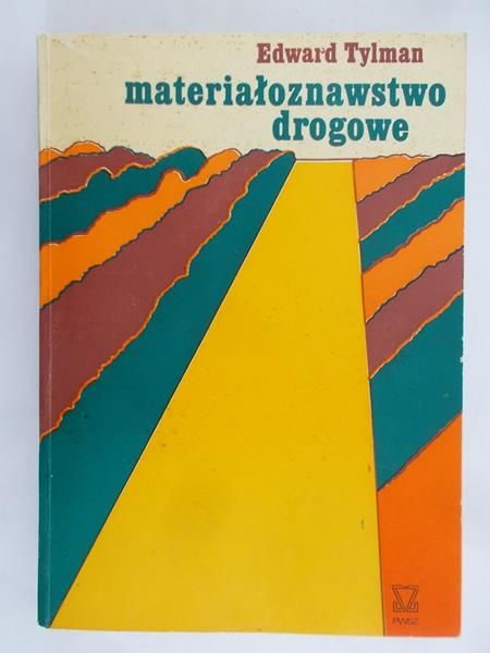Tylman Edward - Materiałoznawstwo drogowe