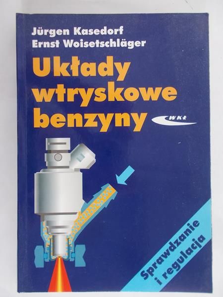 Kasedorf Jurgen - Układy wtryskowe benzyny