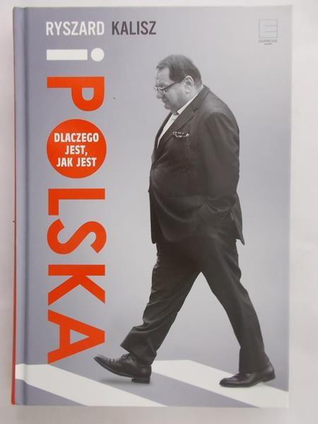 Kalisz Ryszard - Ryszard i Polska Dlaczego jest, jak jest