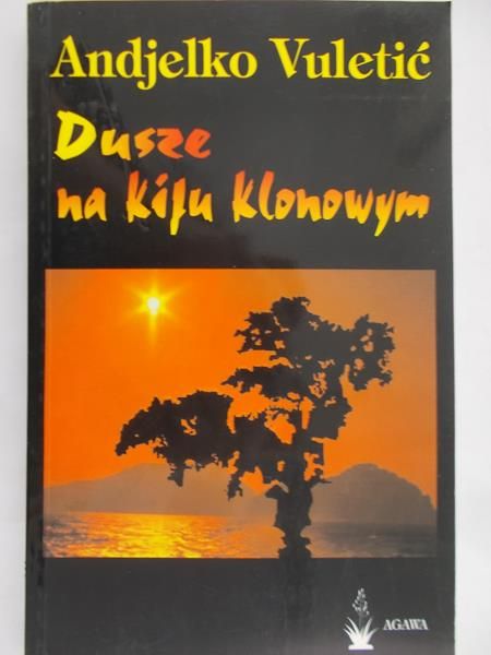 Vuletić Andjelko - Dusze na kiju klonowym