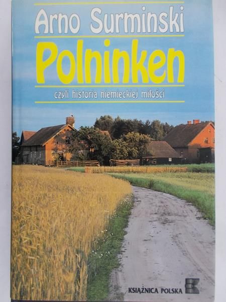 Surminski Arno - Polninken czyli historia niemieckiej miłości