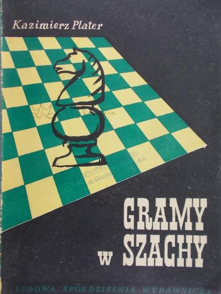 Plater Kazimierz - Gramy w szachy