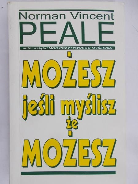 Peale Norman Vincent - Możesz jeśli myślisz, że możesz