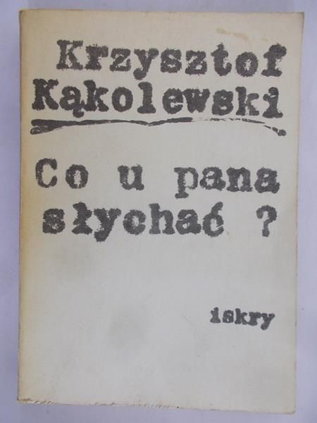 Kąkolewski Krzysztof  - Co u Pana słychać?