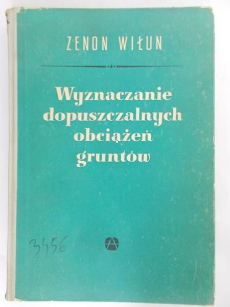 Wiłun Zenon - Wyznaczanie dopuszczalnych obciążeń gruntów