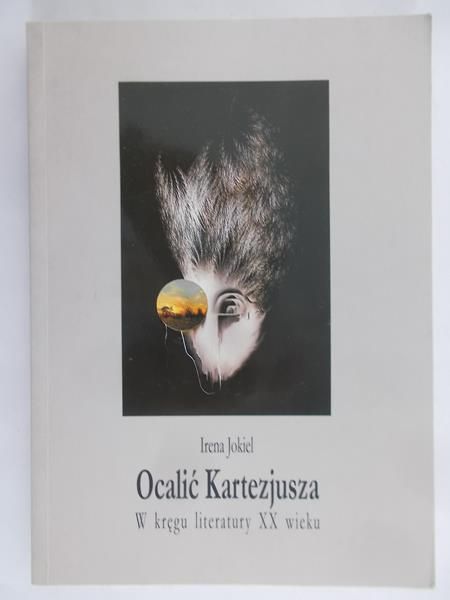 Jokiel Irena - Ocalić Kartezjusza