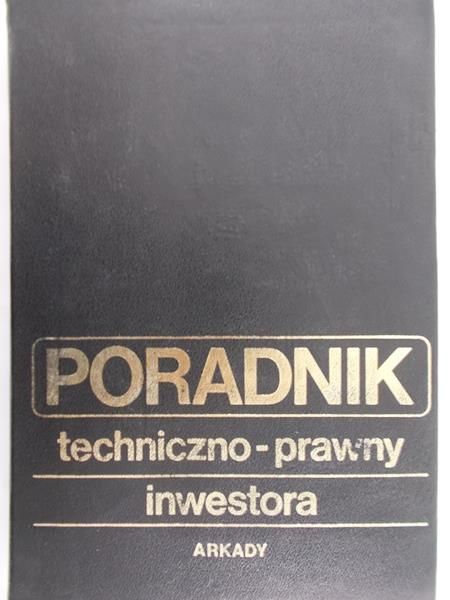 Śliwowski Andrzej - Poradnik techniczno-prawny inwestora