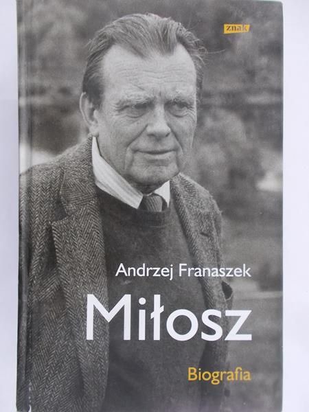 Franaszek Andrzej - Miłosz. Biografia
