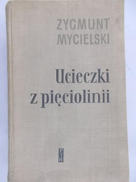Mycielski Zygmunt - Ucieczki z pięciolinii