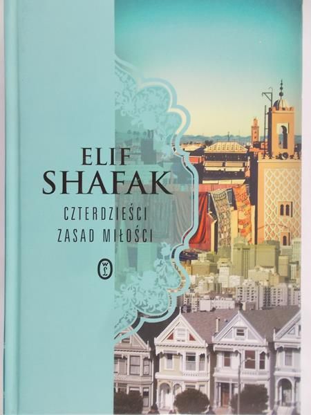 Shafak Elif - Czterdzieści zasad miłości