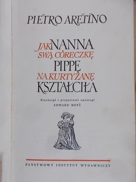 Aretino Pietro - Jak Nanna swą córeczkę Pippę na kurtyzanę kształciła