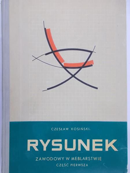 Kosiński Czesław - Rysunek zawodowy w meblarstwie.