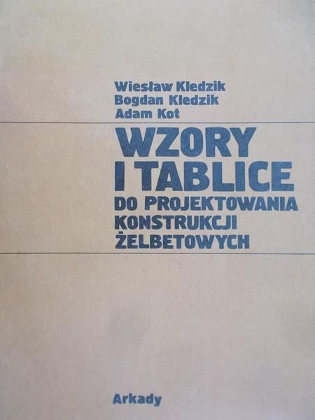 Kledzik Wiesław - Wzory i tablice do projektowania konstrukcji żelbetowych