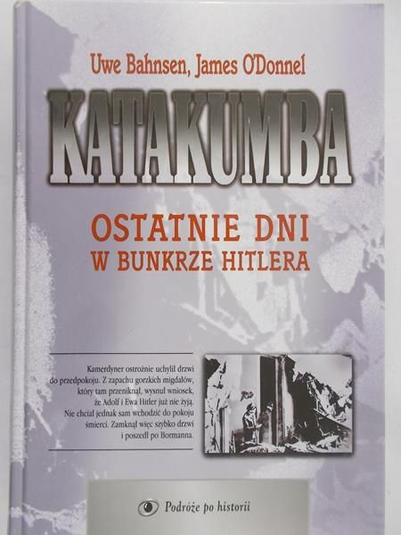 Bahnsen Uwe - Katakumba. Ostatnie dni w bunkrze Hitlera