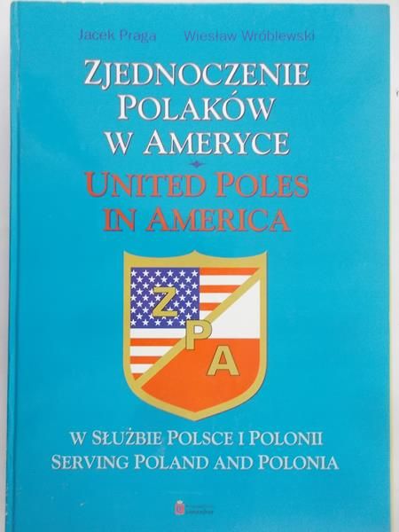 Praga Jacek - Zjednoczenie Polaków w Ameryce