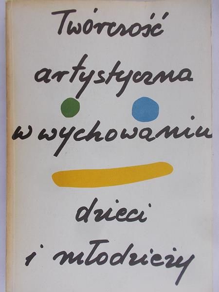 Popek Stanisław (red.) - Twórczość artystyczna w wychowaniu dzieci i młodzieży