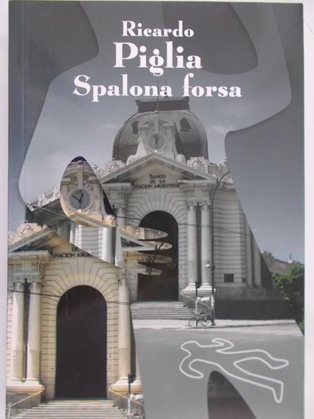 Piglia Ricardo - Spalona forsa