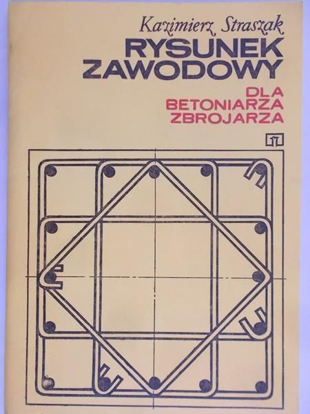 Straszak Kazimierz - Rysunek zawodowy dla betoniarza zbrojarza
