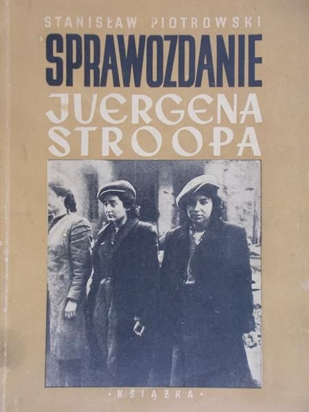 Piotrowski Stanisław - Sprawozdanie Juergena Stroopa, 1948 r.