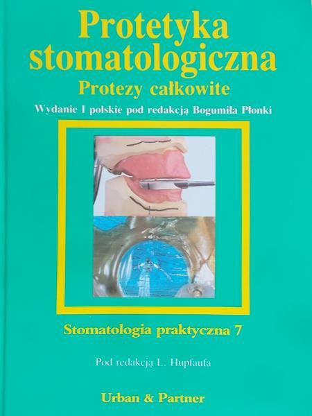 Hupfauf L. (red.) - Protetyka stomatologiczna. Protezy całkowite