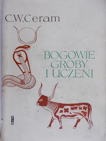 Ceram C. W. - Bogowie, groby i uczeni
